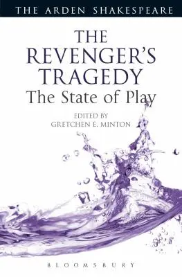 Revengerova tragédia: Stav hry - The Revenger's Tragedy: The State of Play