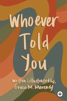 Kto ti to povedal - Whoever Told You