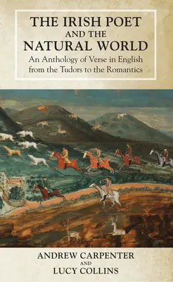 Írsky básnik a svet prírody: Antológia veršov v angličtine od Tudorovcov po romantikov - The Irish Poet and the Natural World: An Anthology of Verse in English from the Tudors to the Romantics