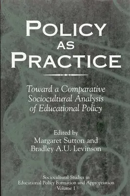 Politika ako prax: K porovnávacej sociokultúrnej analýze vzdelávacej politiky - Policy as Practice: Toward a Comparative Sociocultural Analysis of Educational Policy