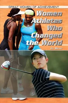 Športovkyne, ktoré zmenili svet - Women Athletes Who Changed the World