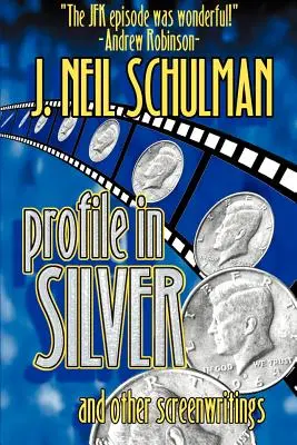 Profil v striebre: A iné scenáre - Profile in Silver: And Other Screenwritings