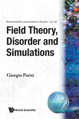 Teória poľa, neporiadok a simulácie - Field Theory, Disorder and Simulations