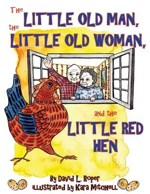 Malý starec, malá stará žena a malá červená sliepka - The Little Old Man, the Little Old Woman, and the Little Red Hen
