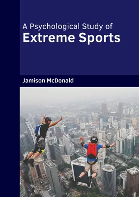 Psychologická štúdia extrémnych športov - A Psychological Study of Extreme Sports