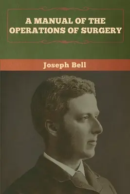 Príručka chirurgických operácií - A Manual of the Operations of Surgery