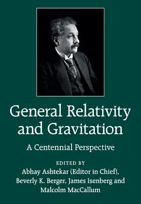 Všeobecná relativita a gravitácia: Stratégia gravitácie: Storočná perspektíva - General Relativity and Gravitation: A Centennial Perspective