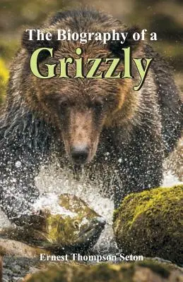 Životopis grizlyho - The Biography of a Grizzly