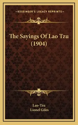 Výroky Lao-c' (1904) - The Sayings Of Lao Tzu (1904)