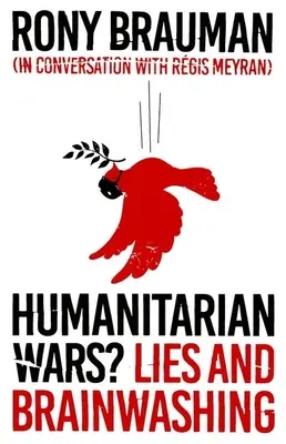 Humanitárne vojny? Lži a vymývanie mozgov - Humanitarian Wars?: Lies and Brainwashing
