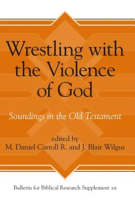 Zápas s Božím násilím: Zvuky v Starom zákone - Wrestling with the Violence of God: Soundings in the Old Testament