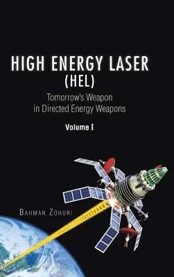 Vysokoenergetický laser (HEL): Zbraň zajtrajška v publikácii Zbrane so zameranou energiou, zväzok I - High Energy Laser (HEL): Tomorrow's Weapon in Directed Energy Weapons Volume I