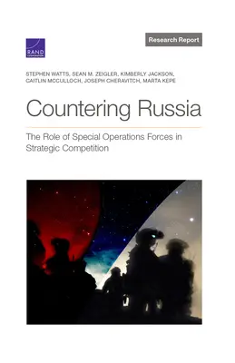 Boj proti Rusku: Úloha síl pre špeciálne operácie v strategickej súťaži - Countering Russia: The Role of Special Operations Forces in Strategic Competition