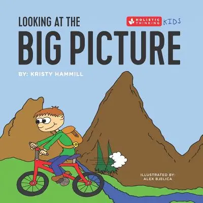 Pohľad na celkový obraz: Holistické myslenie detí - Looking at the Big Picture: Holistic Thinking Kids