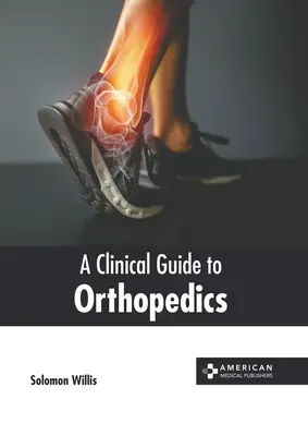 Klinický sprievodca ortopédiou - A Clinical Guide to Orthopedics