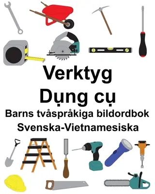 Švédsko-vietnamské nástroje/Dụng cụ Detská dvojjazyčná obrázková kniha - Svenska-Vietnamesiska Verktyg/Dụng cụ Barns tvsprkiga bildordbok