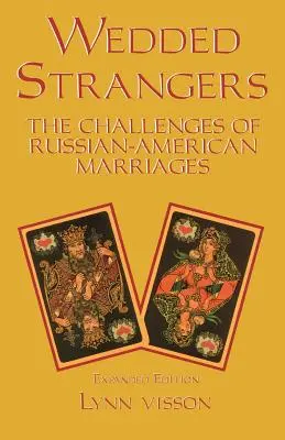Svadobní cudzinci: Výzvy rusko-amerických manželstiev: The Challenges of Russian-American Marriages - Wedded Strangers: The Challenges of Russian-American Marriages