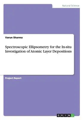 Spektroskopická elipsometria na in-situ vyšetrovanie depozícií atómových vrstiev - Spectroscopic Ellipsometry for the In-situ Investigation of Atomic Layer Depositions