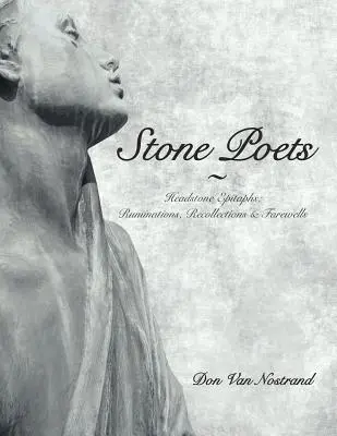 Kamenní básnici: Náhrobné epitafy: Nostradamus: Rozjímania, spomienky a rozlúčky - Stone Poets: Headstone Epitaphs: Ruminations, Recollections & Farewells