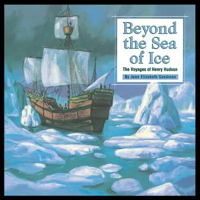 Za ľadovým morom: Plavby Henryho Hudsona - Beyond the Sea of Ice: The Voyages of Henry Hudson