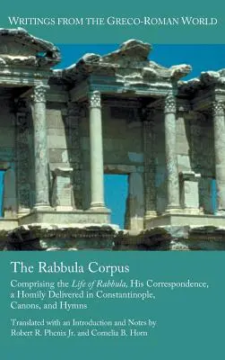 Korpus Rabbula: Obsahuje Rabbulov život, jeho korešpondenciu, homílie prednesené v Konštantínopole, kánony a hymny - The Rabbula Corpus: Comprising the Life of Rabbula, His Correspondence, a Homily Delivered in Constantinople, Canons, and Hymns