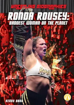 Ronda Rousey: Najzlostnejšia žena planéty - Ronda Rousey: Baddest Woman on the Planet