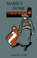 Máriin domov: Alebo pohľad do minulosti - Marie's Home: Or, A Glimpse of the Past