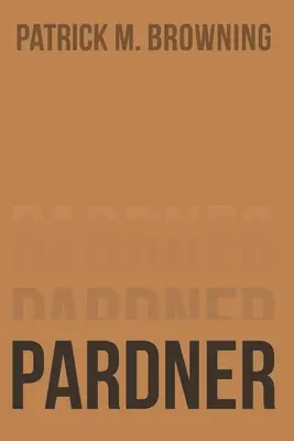 Pardner 3: Život novodobého kovboja - Pardner 3: The Life of a Modern-Day Cowboy
