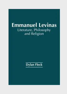 Emmanuel Levinas: Levinas: literatúra, filozofia a náboženstvo - Emmanuel Levinas: Literature, Philosophy and Religion