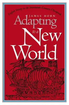 Adaptácia na nový svet: Anglická spoločnosť v Chesapeake v 17. storočí - Adapting to a New World: English Society in the Seventeenth-Century Chesapeake