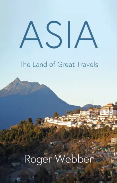 ÁZIA - krajina veľkých ciest - ASIA - The Land of Great Travels