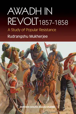 Awadh v povstaní 1857-1858: Štúdia ľudového odporu - Awadh in Revolt 1857-1858: A Study of Popular Resistance