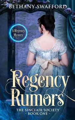 Regentské povesti: Záhada regentstva - Regency Rumors: A Regency Mystery
