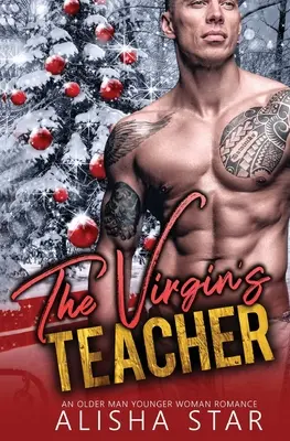 Učiteľka panny: Román o staršom mužovi a mladšej žene - The Virgin's Teacher: An Older Man Younger Woman Romance