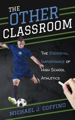 Druhá trieda: Základný význam stredoškolskej atletiky - The Other Classroom: The Essential Importance of High School Athletics
