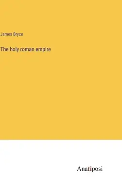 Svätá rímska ríša - The holy roman empire