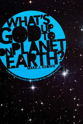 Čo chystá Boh na planéte Zem? - What God's Up To on Planet Earth?