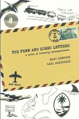 Fennove a Zorrove listy: Zorno: román o priateľskej korešpondencii - The Fenn and Zorro Letters: A Novel of Friendly Correspondence