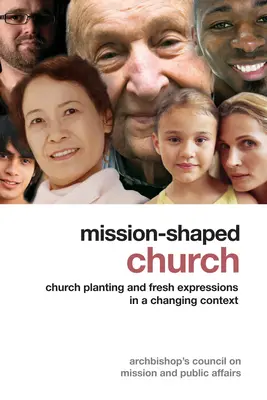 Cirkev formovaná misiou: Založenie cirkvi a nové vyjadrenia v meniacom sa kontexte - Mission-Shaped Church: Church Planting and Fresh Expressions in a Changing Context