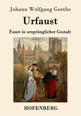Urfaust: Faust v pôvodnej podobe - Urfaust: Faust in ursprnglicher Gestalt