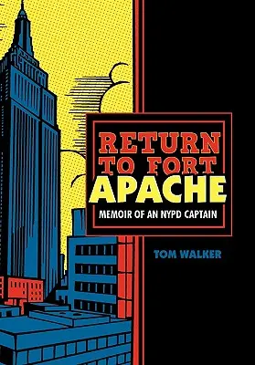 Návrat do pevnosti Fort Apache: Spomienky kapitána newyorskej polície - Return to Fort Apache: Memoir of an NYPD Captain
