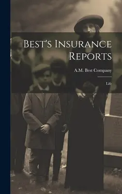 Best's Insurance Reports: Životné poistenie: - Best's Insurance Reports: Life