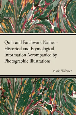 Názvy prikrývok a patchworku - historické a etymologické informácie doplnené fotografickými ilustráciami - Quilt and Patchwork Names - Historical and Etymological Information Accompanied by Photographic Illustrations