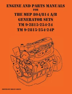 Príručky motora a súčiastok pre generátorové súpravy MEP 804/814 A/B TM 9-2815-254-24 a TM 9-2815-254-24P - Engine and parts Manuals for the MEP 804/814 A/B Generator Sets TM 9-2815-254-24 and TM 9-2815-254-24P
