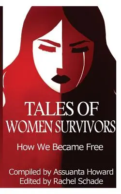 Príbehy žien, ktoré prežili: Ako sme sa stali slobodnými - Tales of Women Survivors: How We Became Free