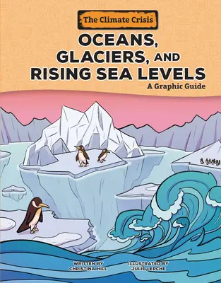 Oceány, ľadovce a stúpajúca hladina morí: Grafická príručka - Oceans, Glaciers, and Rising Sea Levels: A Graphic Guide