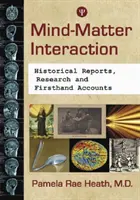 Mind-Matter Interaction: Prehľad historických správ, teórie a výskumu - Mind-Matter Interaction: A Review of Historical Reports, Theory and Research