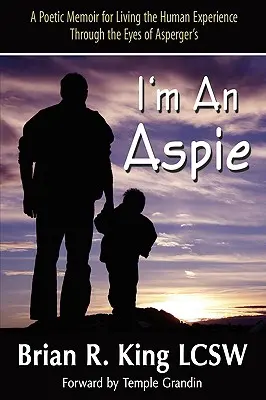Som aspík; Poetické memoáre na prežívanie ľudských skúseností očami Aspergera - I'm an Aspie; A Poetic Memoir for Living the Human Experience Through the Eyes of Asperger's