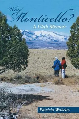 Prečo Monticello? Spomienky na Utah - Why Monticello? A Utah Memoir