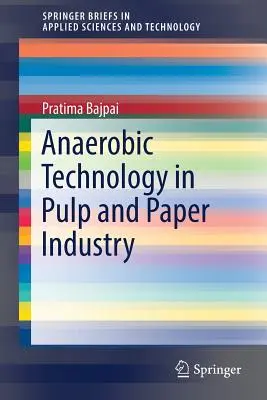 Anaeróbna technológia v celulózovo-papierenskom priemysle - Anaerobic Technology in Pulp and Paper Industry